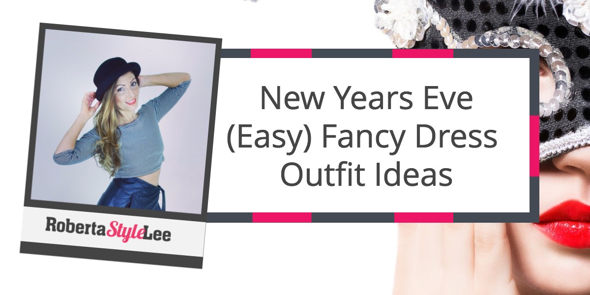 New Years Eve Fancy Dress Outfit Ideas - Roberta Style Lee