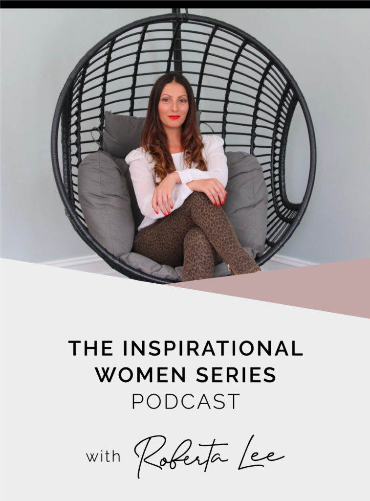 Inspirational Women Series Podcast by Roberta Lee