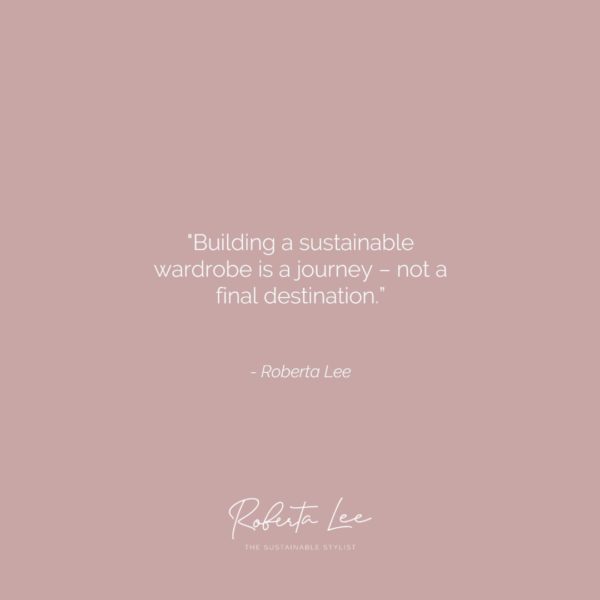 Creating A Sustainable Wardrobe | Roberta Lee - The Sustainable Stylist